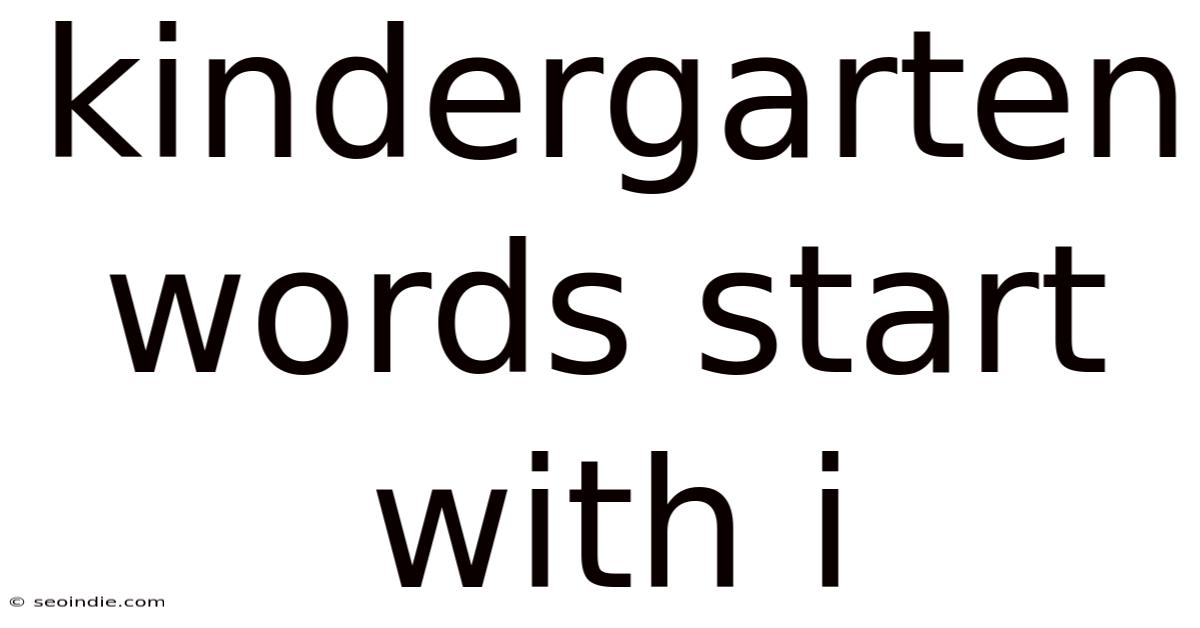 Kindergarten Words Start With I