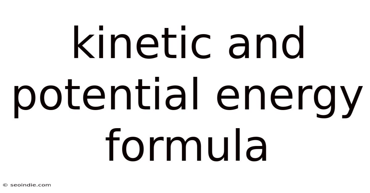 Kinetic And Potential Energy Formula
