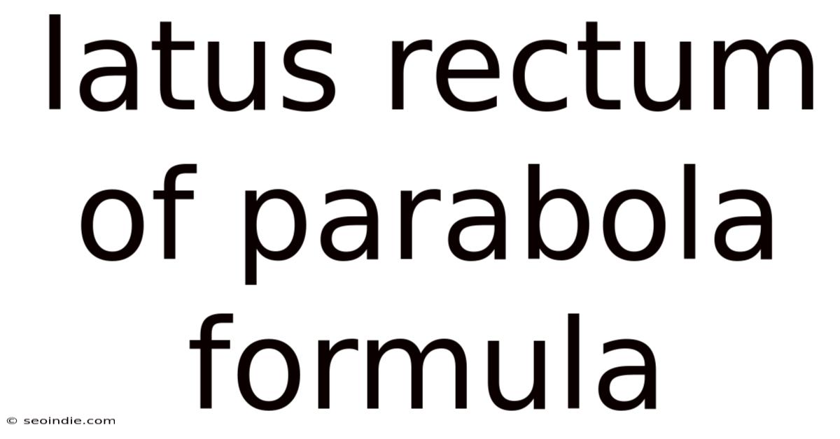Latus Rectum Of Parabola Formula