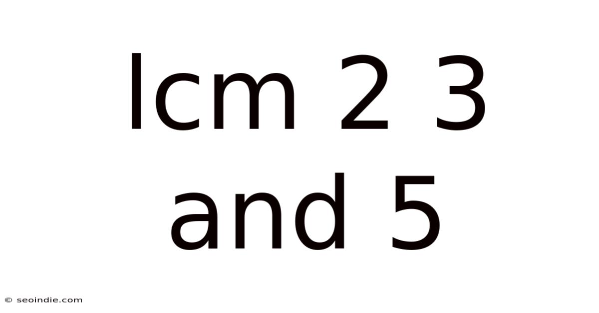 Lcm 2 3 And 5
