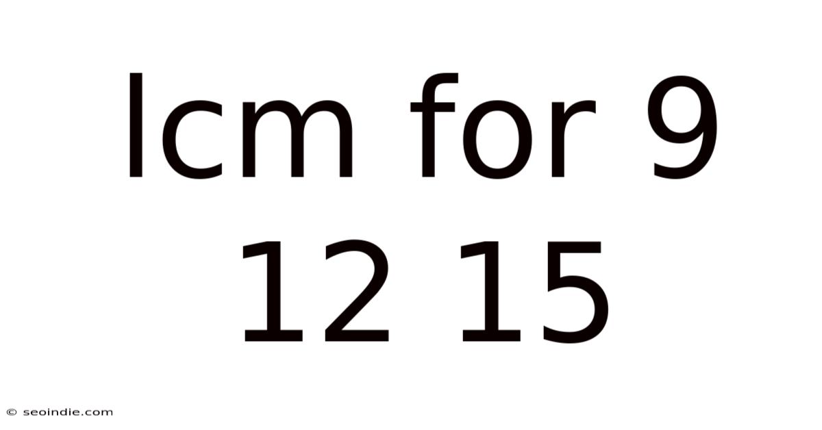 Lcm For 9 12 15