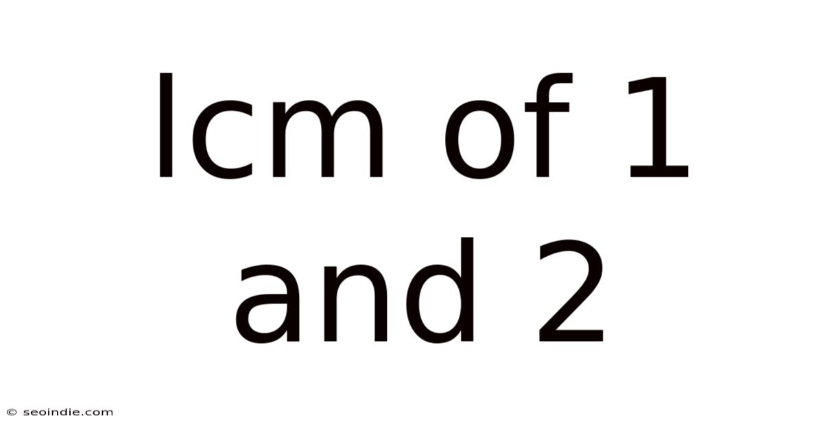Lcm Of 1 And 2
