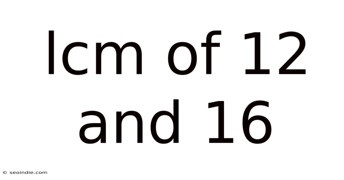 Lcm Of 12 And 16
