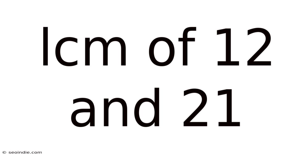 Lcm Of 12 And 21