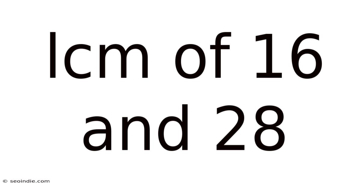Lcm Of 16 And 28