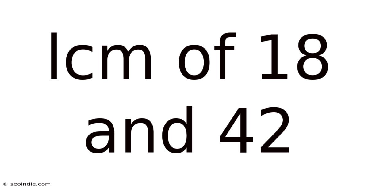 Lcm Of 18 And 42