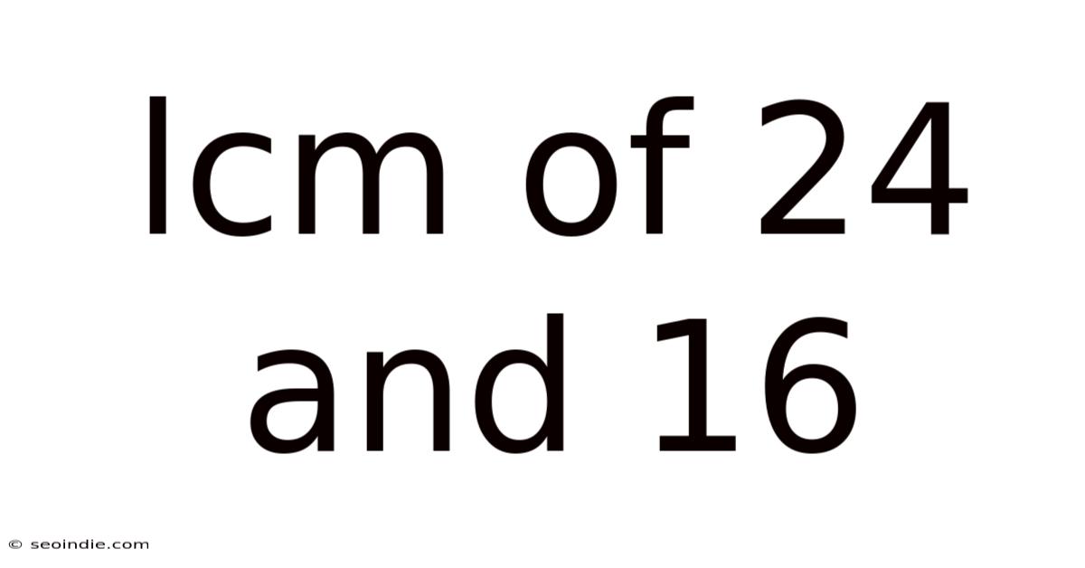 Lcm Of 24 And 16
