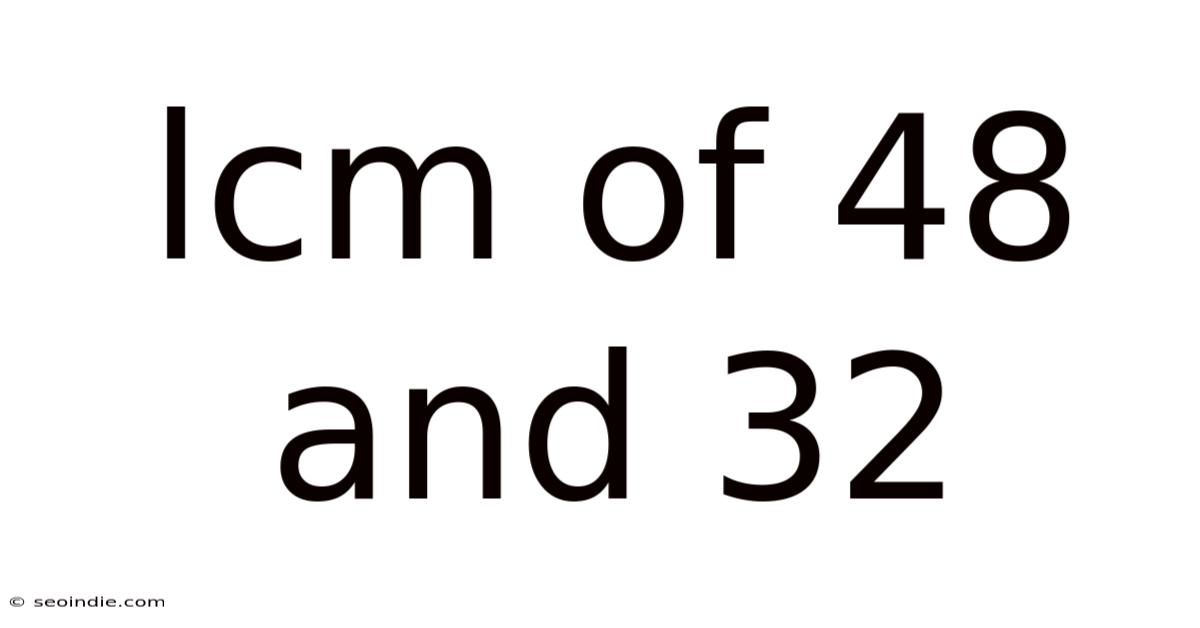 Lcm Of 48 And 32