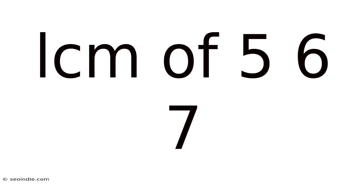 Lcm Of 5 6 7