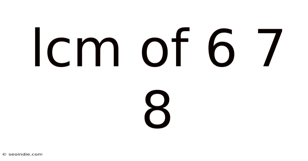 Lcm Of 6 7 8