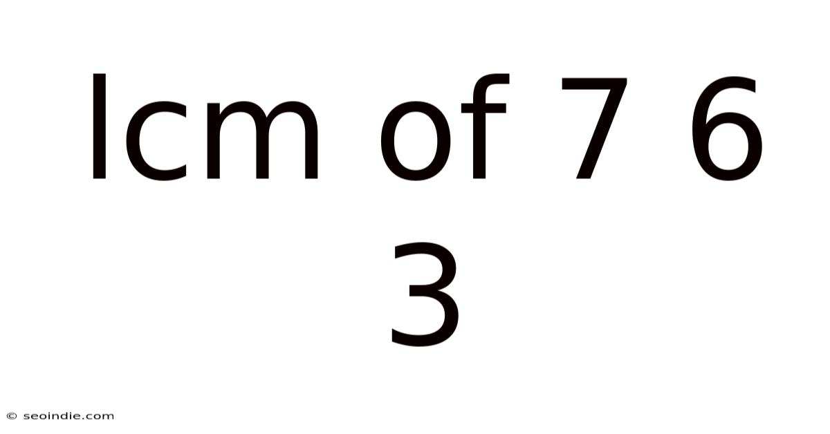 Lcm Of 7 6 3