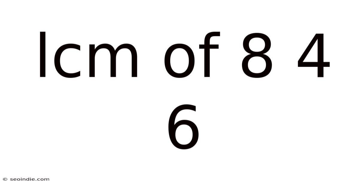 Lcm Of 8 4 6