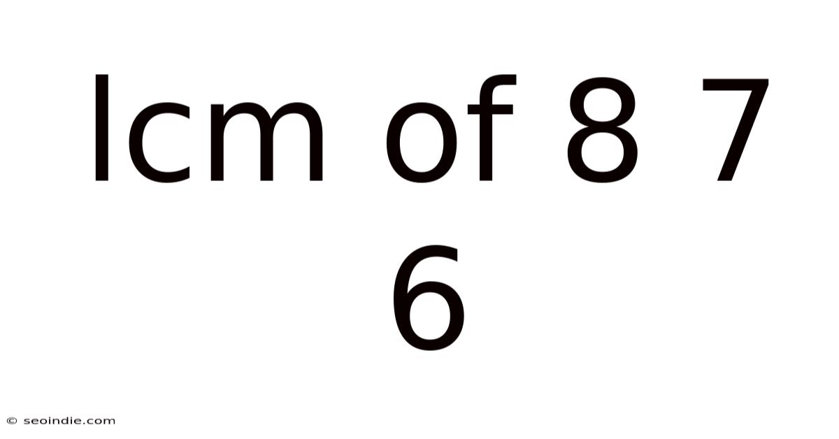 Lcm Of 8 7 6