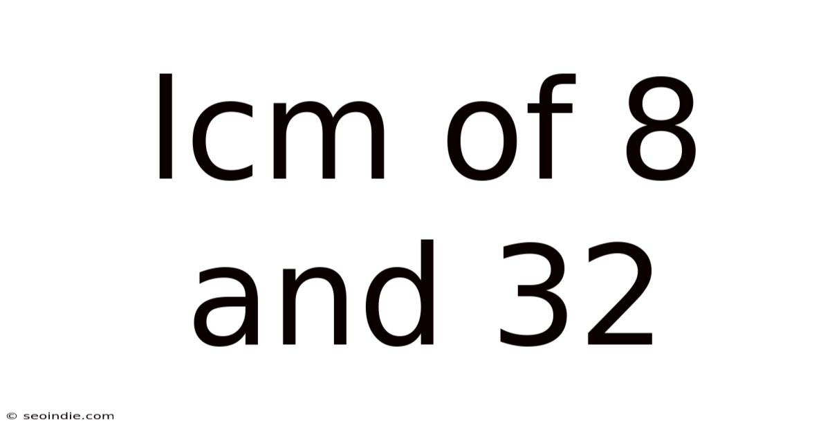 Lcm Of 8 And 32