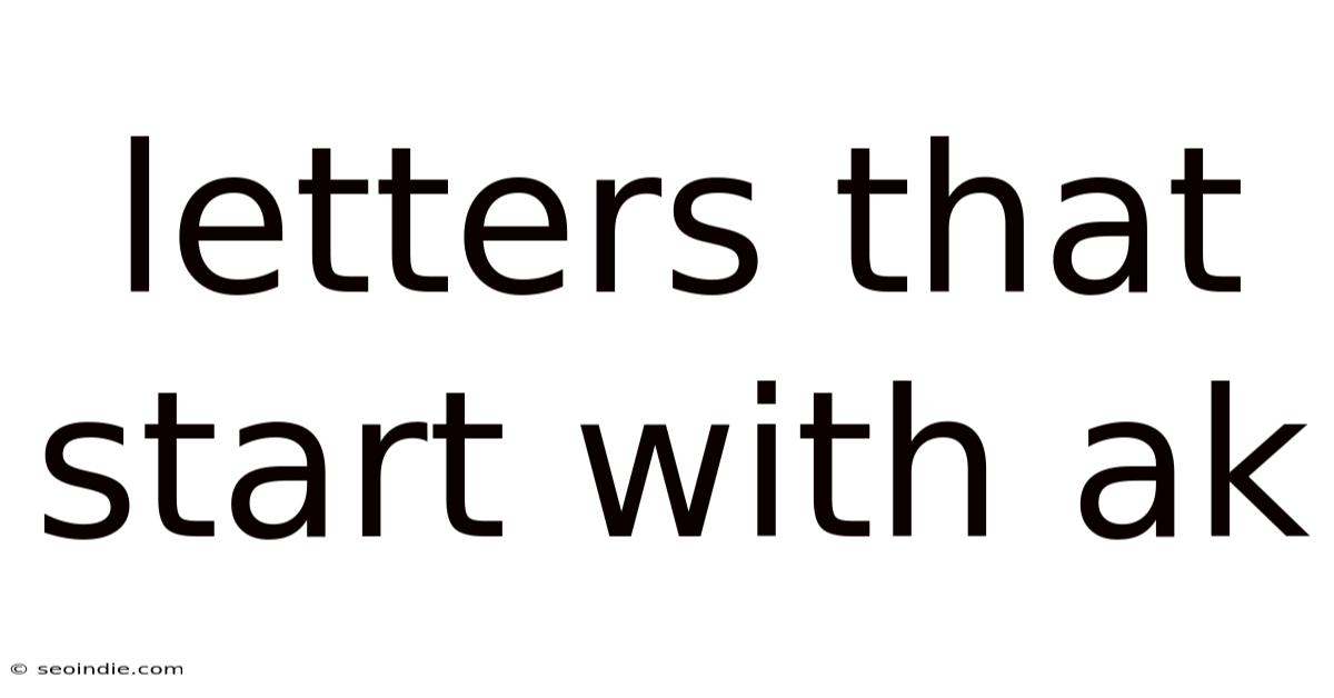 Letters That Start With Ak