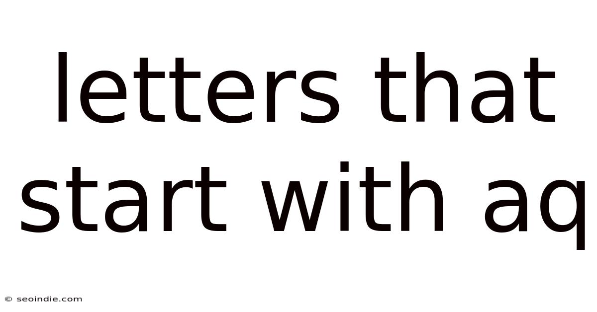 Letters That Start With Aq