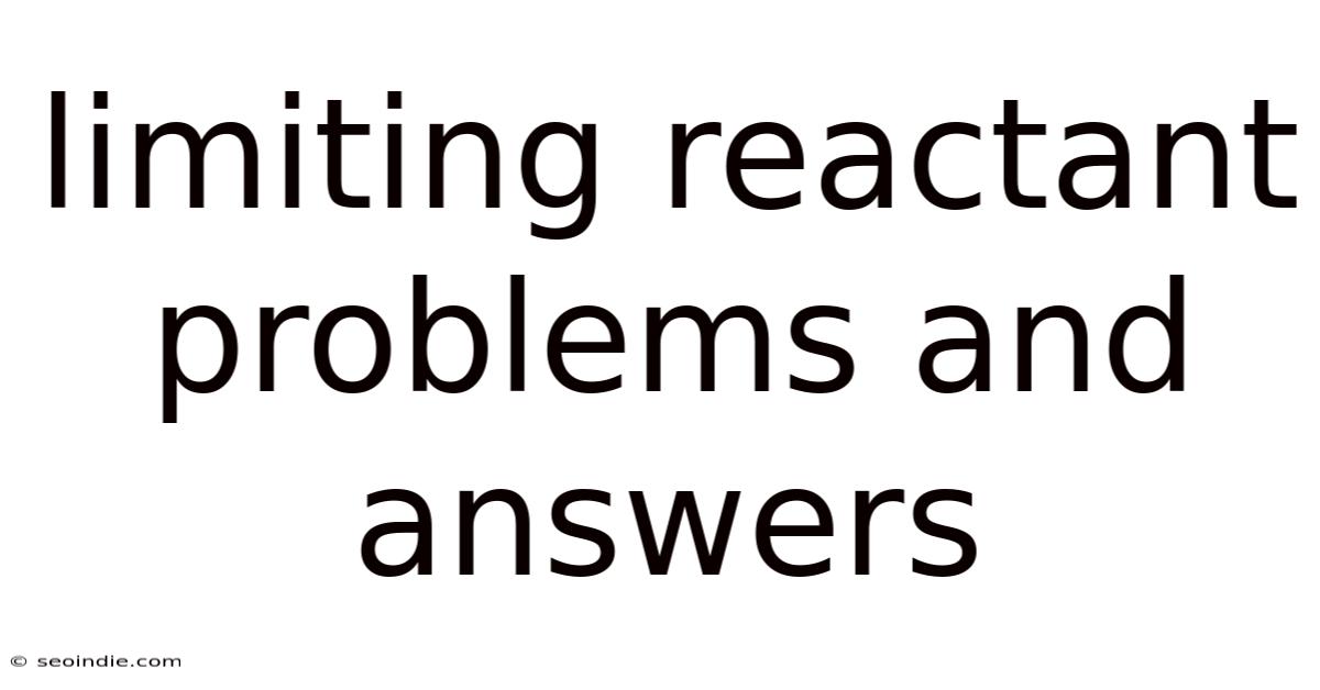 Limiting Reactant Problems And Answers