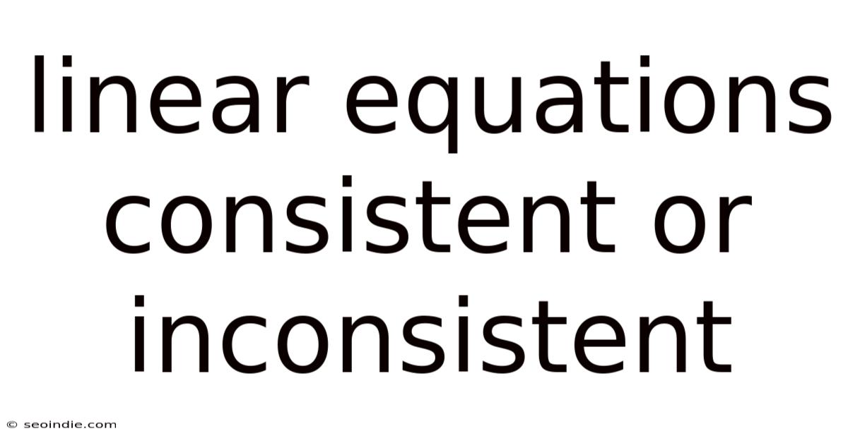 Linear Equations Consistent Or Inconsistent
