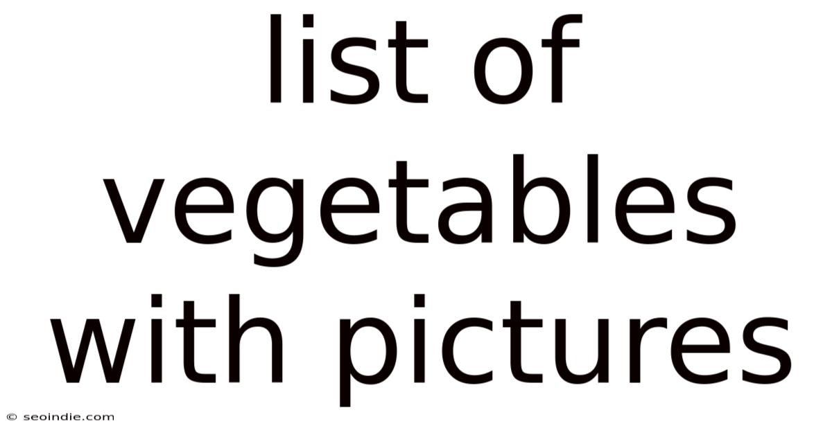 List Of Vegetables With Pictures