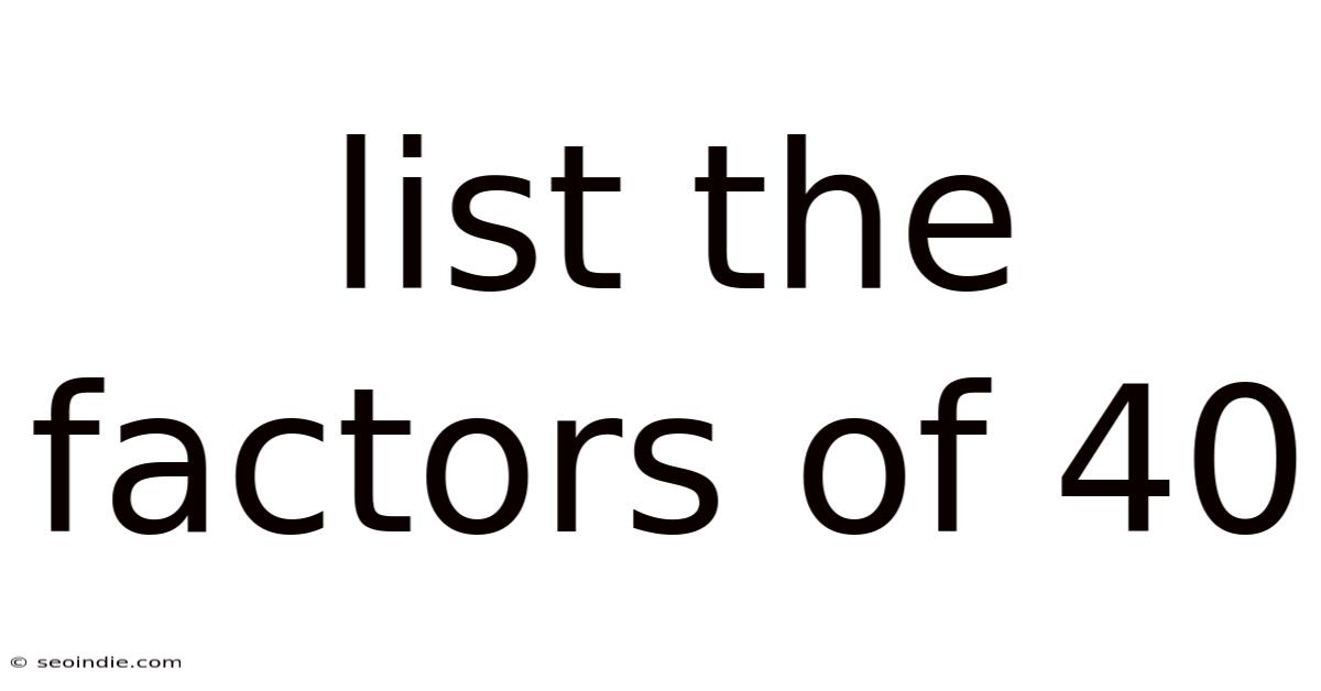 List The Factors Of 40