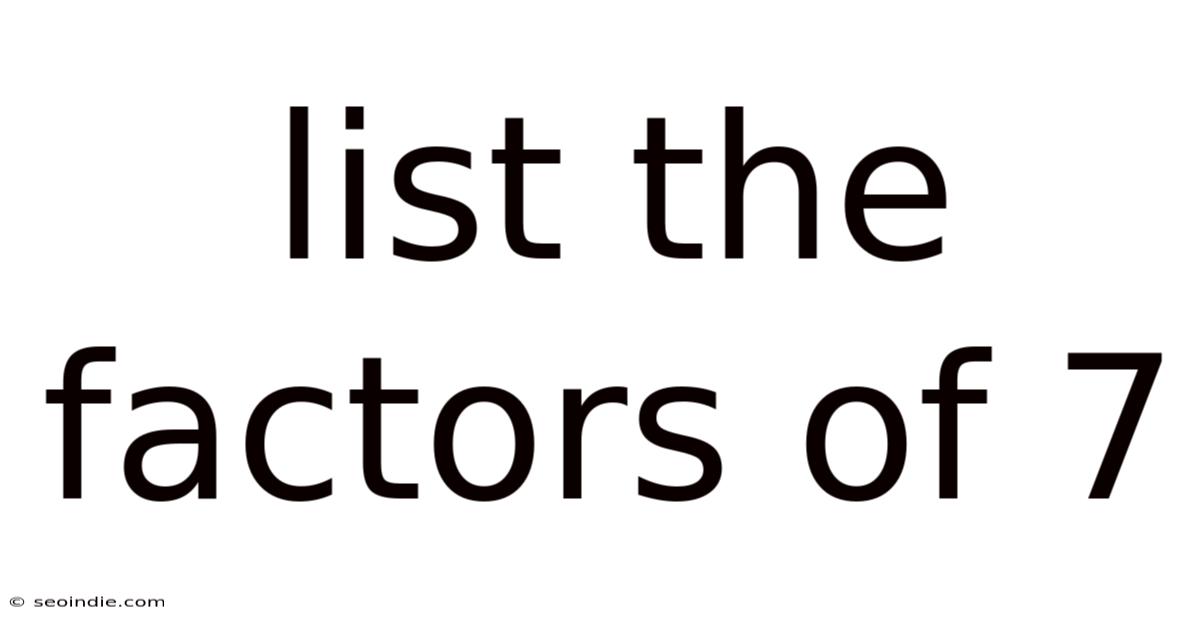 List The Factors Of 7