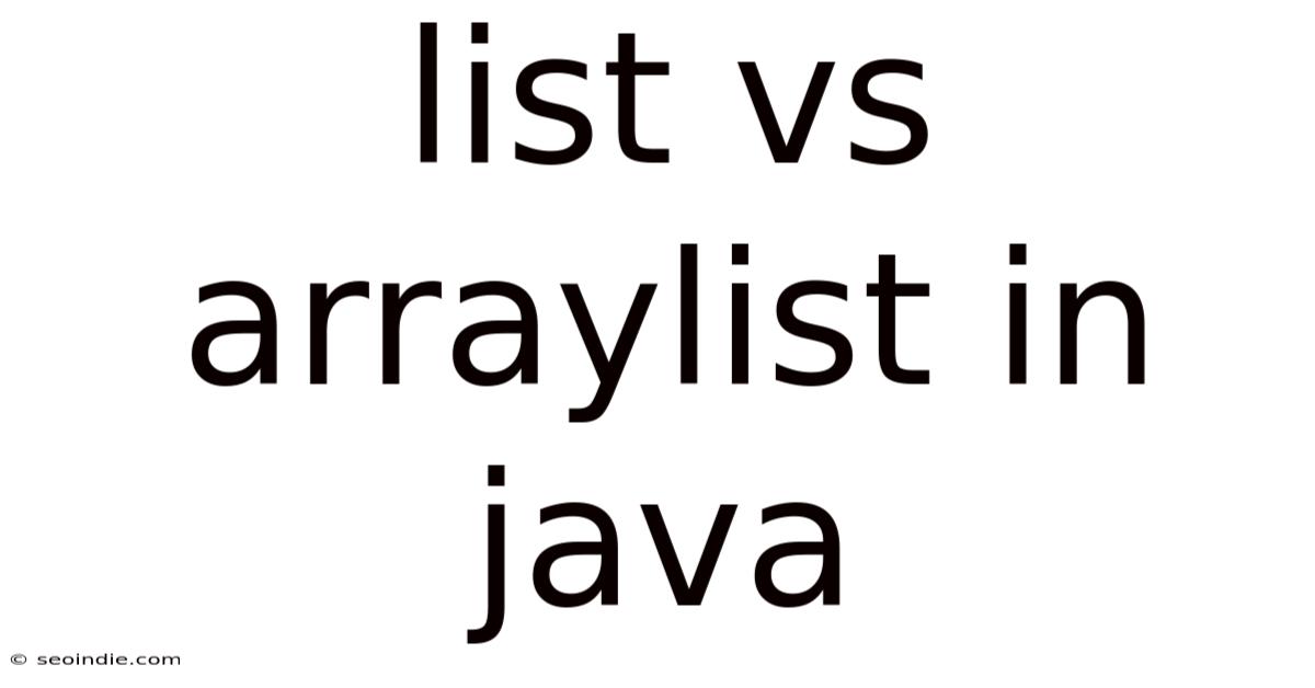 List Vs Arraylist In Java