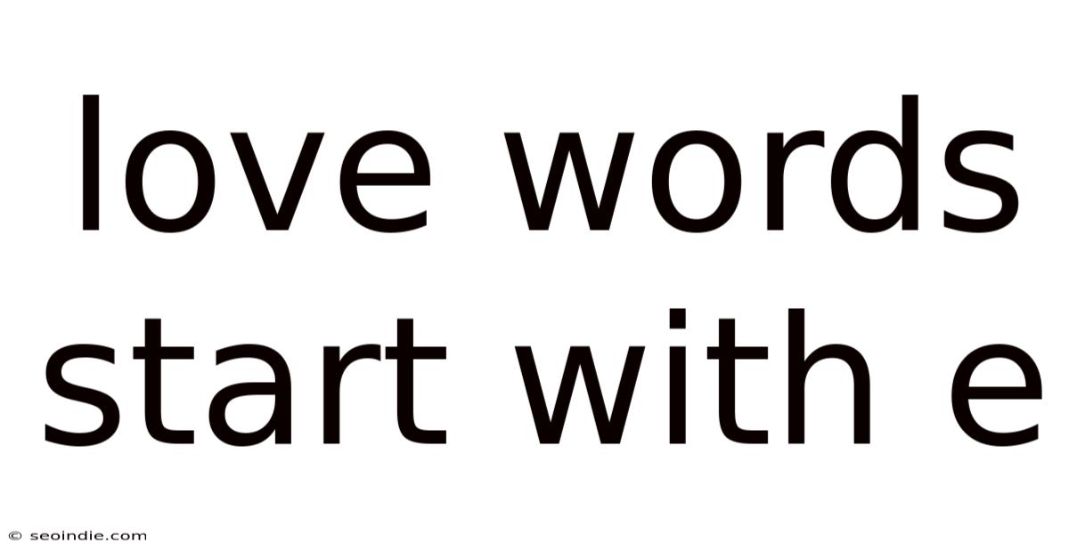 Love Words Start With E