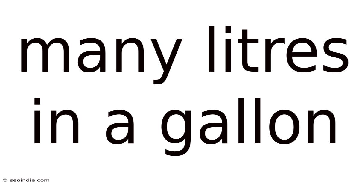 Many Litres In A Gallon