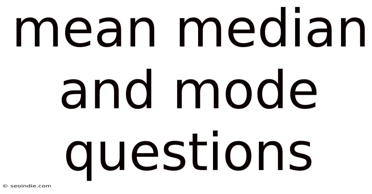 Mean Median And Mode Questions
