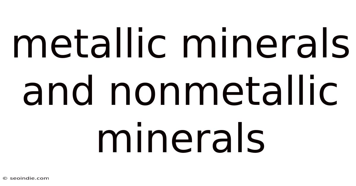 Metallic Minerals And Nonmetallic Minerals
