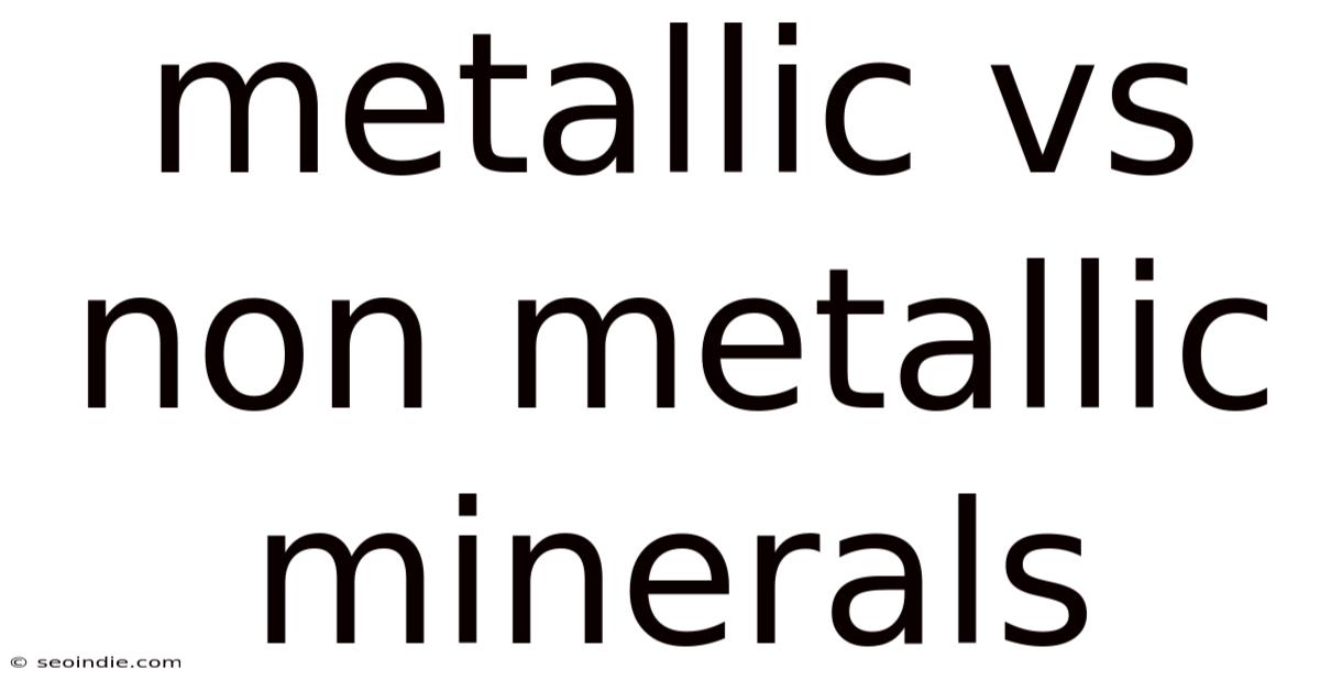 Metallic Vs Non Metallic Minerals