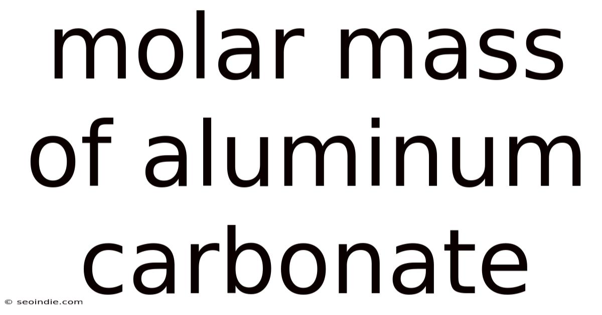 Molar Mass Of Aluminum Carbonate