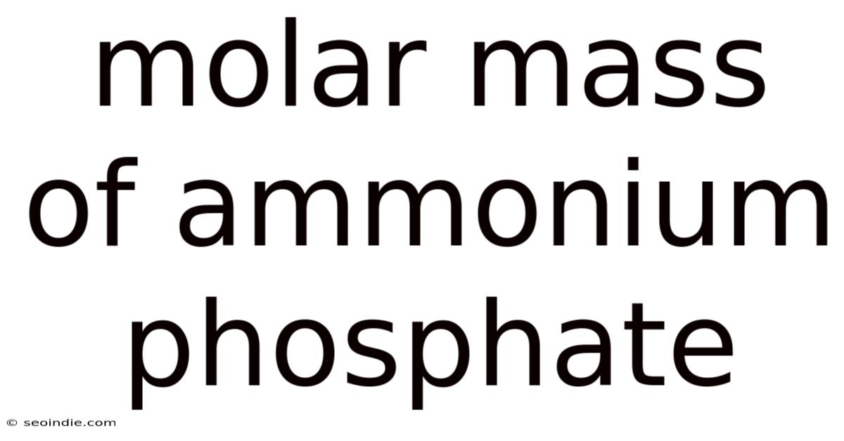 Molar Mass Of Ammonium Phosphate