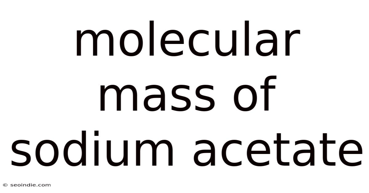 Molecular Mass Of Sodium Acetate