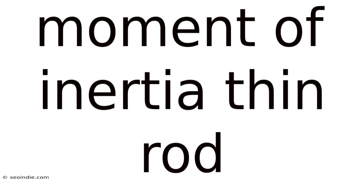 Moment Of Inertia Thin Rod