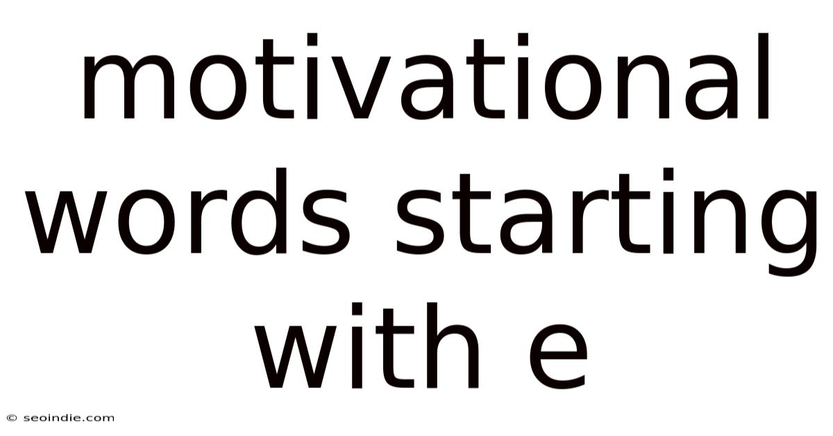 Motivational Words Starting With E