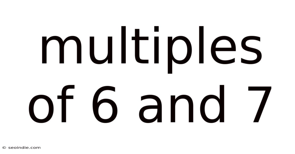 Multiples Of 6 And 7