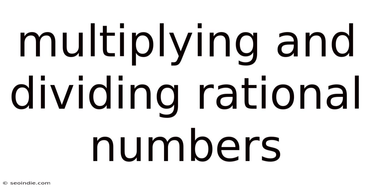 Multiplying And Dividing Rational Numbers
