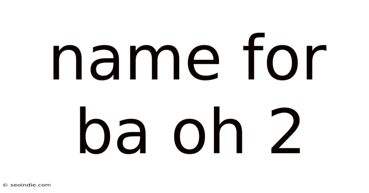 Name For Ba Oh 2