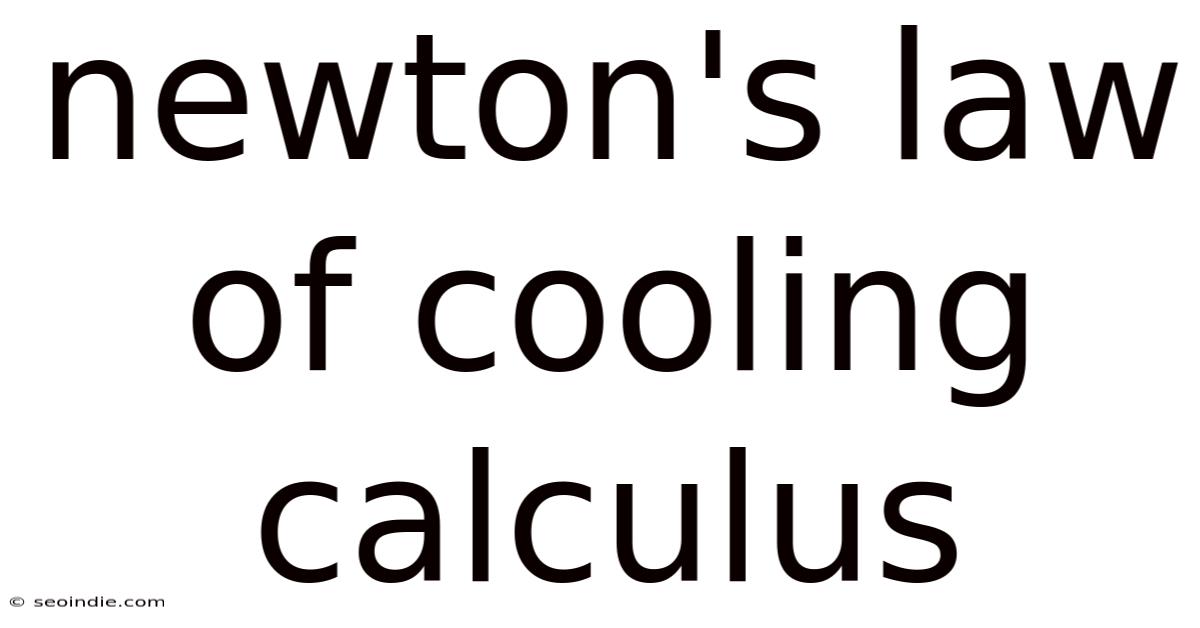 Newton's Law Of Cooling Calculus