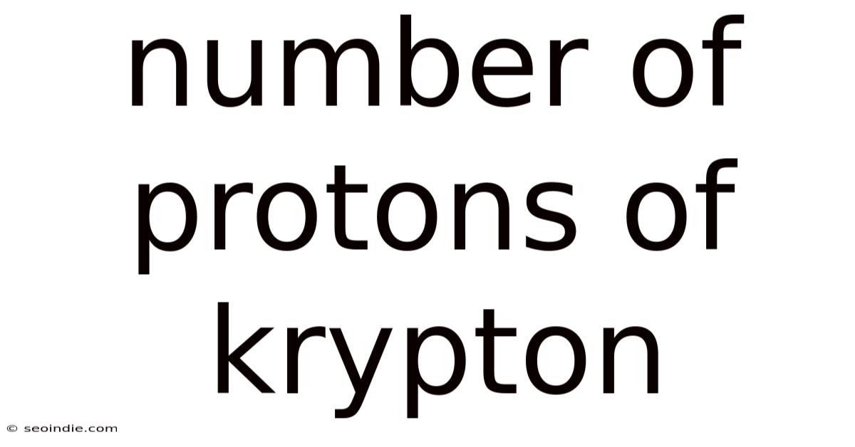 Number Of Protons Of Krypton