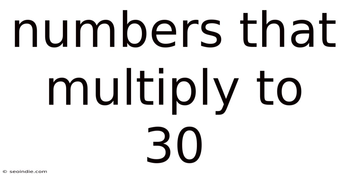 Numbers That Multiply To 30