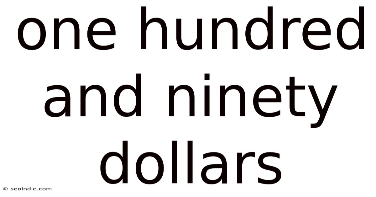 One Hundred And Ninety Dollars