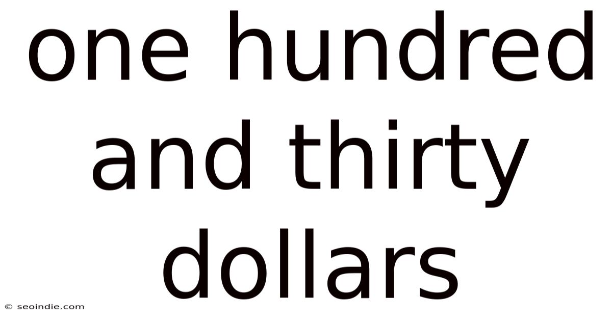 One Hundred And Thirty Dollars