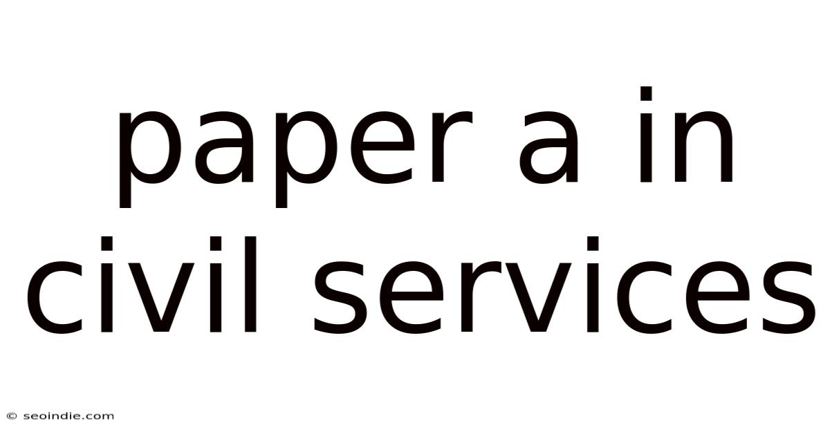 Paper A In Civil Services