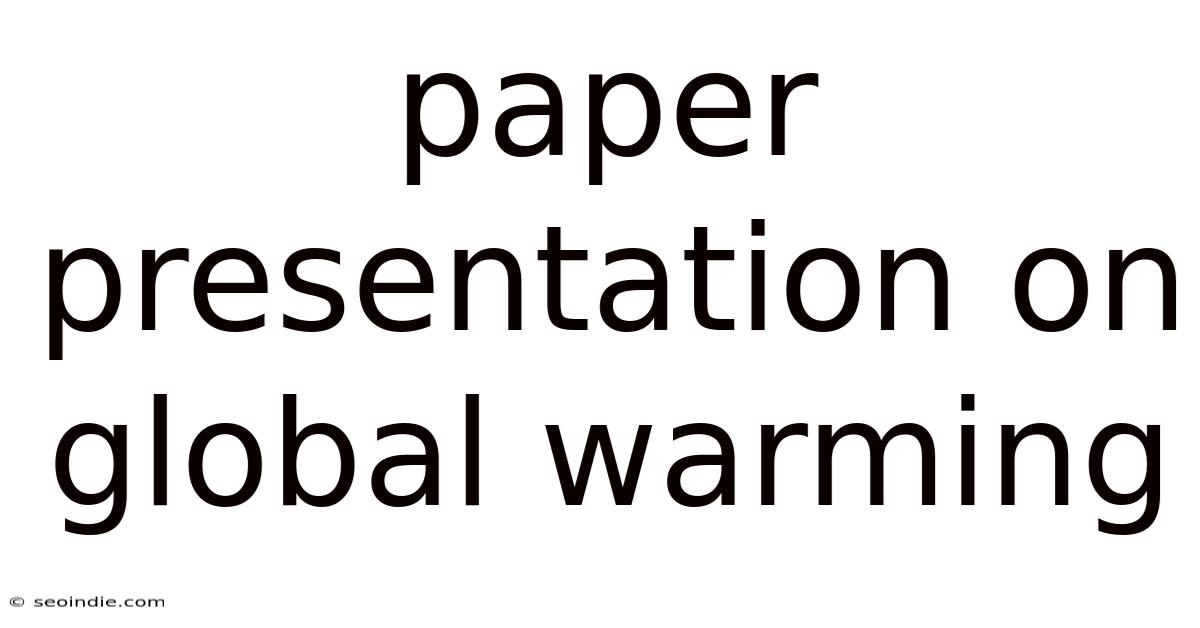 Paper Presentation On Global Warming