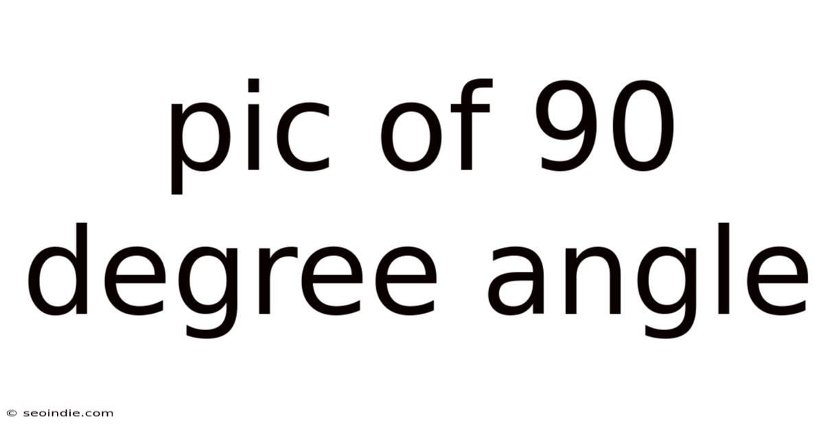 Pic Of 90 Degree Angle