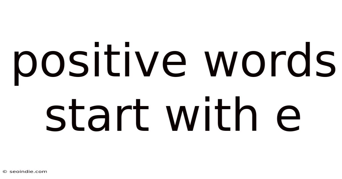 Positive Words Start With E