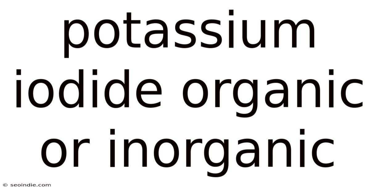 Potassium Iodide Organic Or Inorganic
