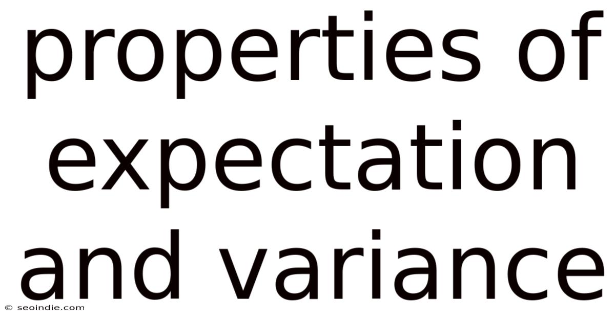 Properties Of Expectation And Variance